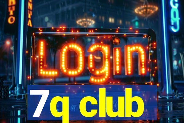 7q club